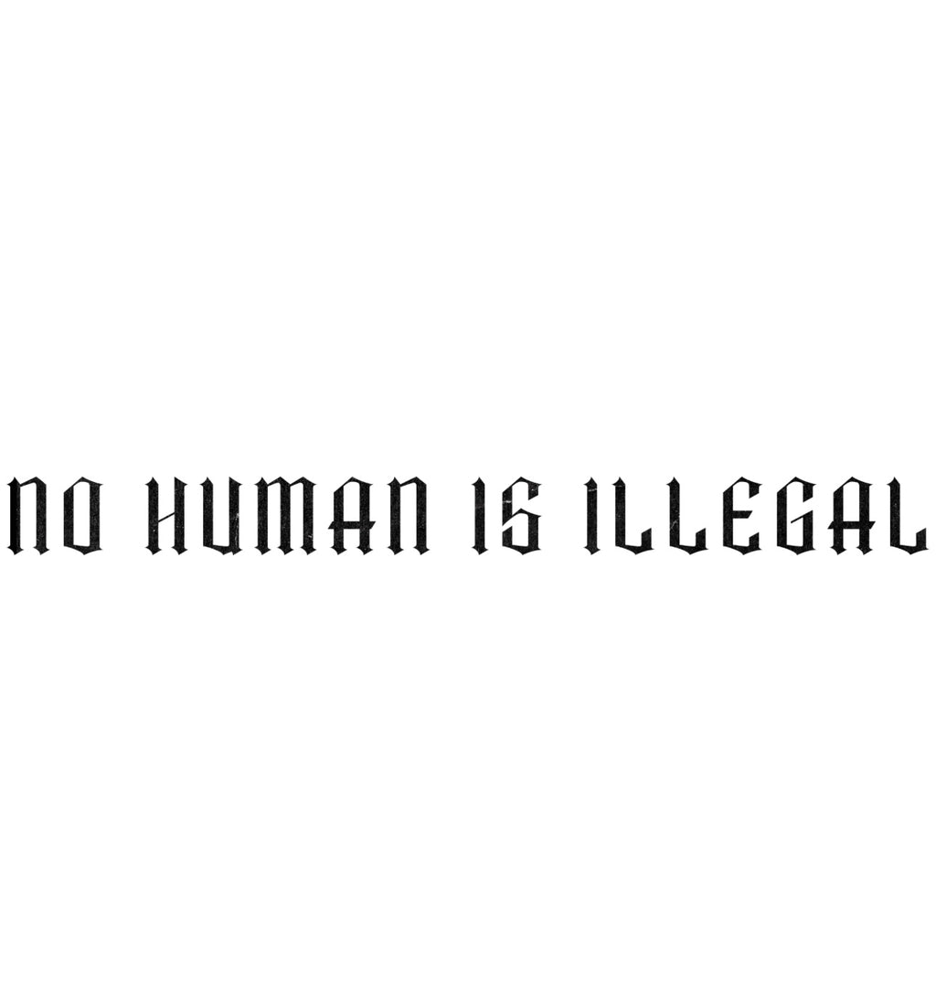 No Human is Illegal